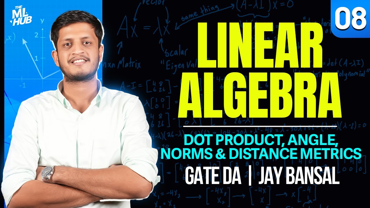 Lec 8: Dot Product, Angle, Norms & Distance Metrics | Vector Algebra | Linear Algebra | GATE DA