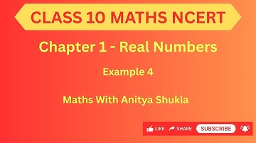 Class 10 Maths NCERT Chapter 1|Example 4 |
