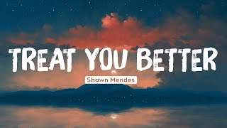 🏖️ Shawn Mendes - Treat You Better (Lyrics) | Charlie Puth, Zayn, Justin Bieber,… (Mix)