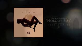 01. Exit Empire - Nobody Else (Official Lyric Video)