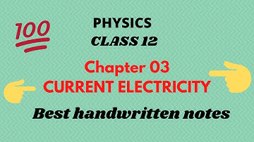 Current Electricity | Chapter 03 | Physics |Class 12| Best Handwritten Notes |ChemiStudious