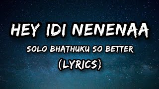 Solo bhathuku so better - Hey idi nenenaa