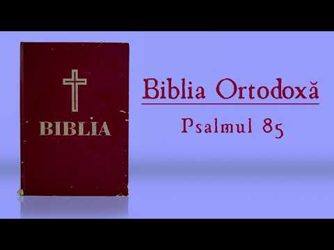 Psalmul 85 (Audio) - Biblia Ortodoxă