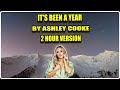 IT&#39;S BEEN A YEAR BY ASHLEY COOKE 2 HOUR VERSION