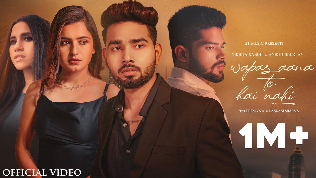 Wapas Aana To Hai Nahi Official Video Prem Vats Nandani Sharma wapas-aana-to-hai-nahi-official-video-prem-vats-nandani-sharma