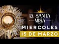 MISA DE HOY, Miércoles 15 De Marzo De 2023, Padre Mario Alejandro Arias - Cosmovision