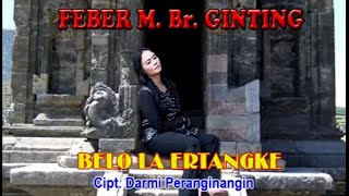 Video thumbnail of "Feber Magdalena Br Ginting - Belo La Ertangke ( Official Music Video )"