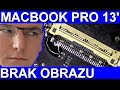 APPLE MACBOOK PRO 13' A1278 BRAK OBRAZU PO ZALANIU. Wymiana złącza matrycy eDP