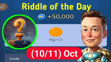 Riddle Of The Day X Empire 10/11 October| X Empire Riddle Of The Day | Riddle Of The Day Musk Empire