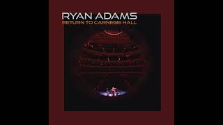 Ryan Adams - Dreaming You Backwards (Return To Carnegie Hall, Track 20)