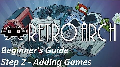 Easy Guide To RetroArch 2024 - Adding Games