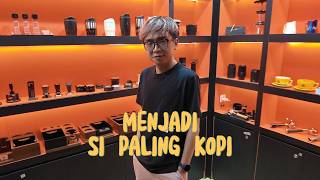 MENJADI SI PALING KOPI