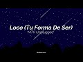 Loco (tu forma de ser) - Los Auténticos Decadentes | Rubén Albarrán | letra