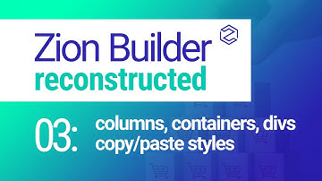 Zion Builder Reconstructed | 03: Div + Copy/Paste Styles - Zion Best WordPress Builders 2021