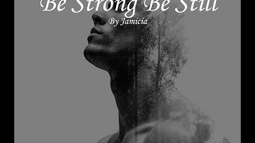 Be Strong Be Still
