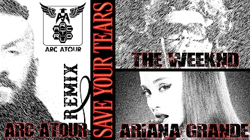 The Weeknd & Ariana Grande - Save Your Tears ( Arc Atour Remix ) 2021 Gaming , Driving and Workout