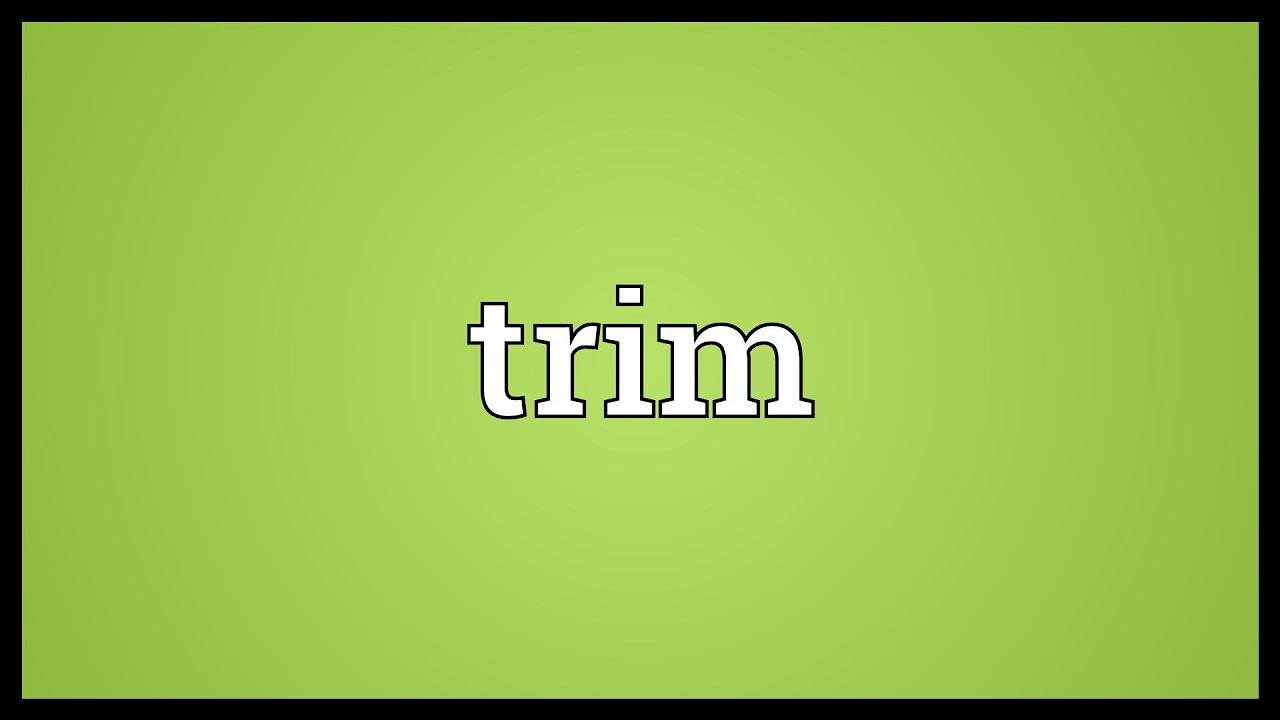 trim meaning  Update New  Trim Meaning