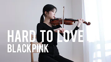 BLACKPINK - Hard to Love - Violin Cover