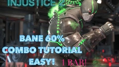 EASY Injustice 2 BANE 60% Combo Tutorial 1 Bar
