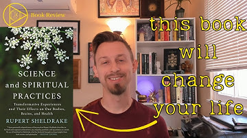Science and Spiritual Practices by Rupert Sheldrake - Book Review