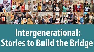 Intergenerational: Stories to Build the Bridge