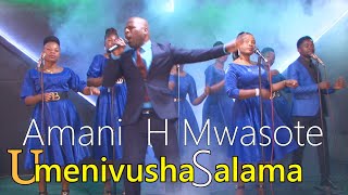 AMANI MWASOTE. MR TV UMENIVUSHA SALAMA .NEW SONG 2022