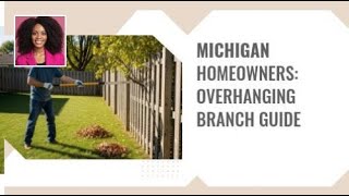 Overhanging Branches? Michigan Homeowners’ Guide