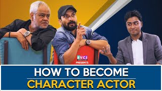 How To Become Character Actor | Ft. Sanjay Mishra & Deepak Dobriyal RVCJ | Kaamyaab