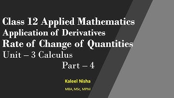 Application of Derivatives| Rate of Change of Quantities| Unit 3|Part–4| CBSE Class 12 Applied Maths