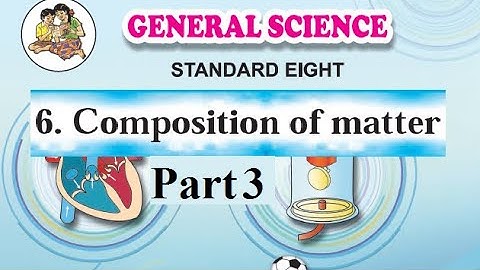 6. Composition of Matter Pt 3| 8th  Science Maharashtra Board