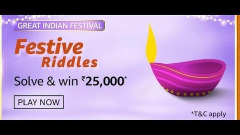 Amazon Great Indian Festival Festive Riddles Quiz Answers : Answer & Win Rs. 25,000 Cash Prize