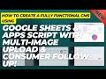 Create a CMS with Google Sheets &amp; Apps Script | Multi-Image Upload &amp; Follow-Up!