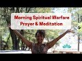 Morning spiritual warfare prayer and meditation overcoming spiritual attacks with affirmations