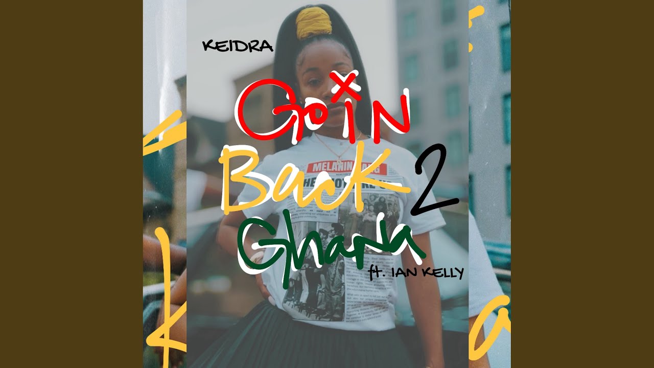 在 YouTube 上观看 Goin Back 2 Ghana (feat. Ian Kelly)