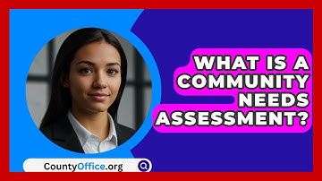 What Is A Community Needs Assessment? - CountyOffice.org