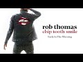 Rob thomas  early in the morning official audio