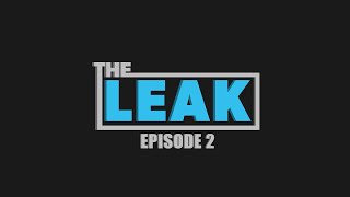 The Leak Season 10 - Episode 2