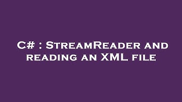 C# : StreamReader and reading an XML file