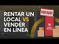 Rentar un local vs vender en línea | 5 puntos para seleccionar un lugar comercial