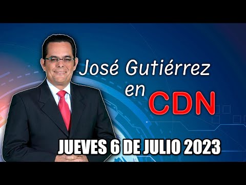 JOSÉ GUTIÉRREZ EN CDN - 6 DE JULIO 2023