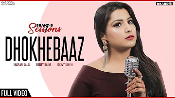 Dhokhebaaz : Sharan Kaur | Bunty Bains | Davvy Singh | Brand B Sessions | Latest Punjabi Songs 2019