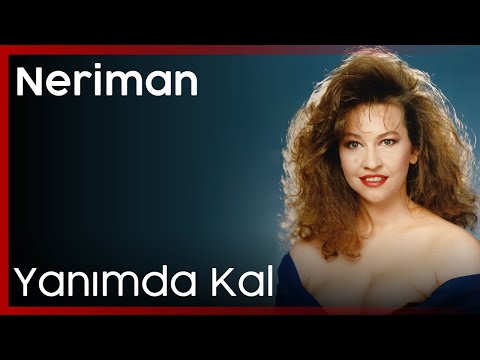 Neriman - Yanımda Kal