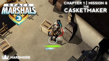 (HARDMODE) CHAPTER 1 | MISSION #6: THE CASKETMAKER - Space Marshals 3