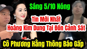 🛑 Sáng 5/10 Tin Mới Nhất Hoàng Kim Dung Tại Cảnh Sát Đảo Síp Cô Phương Hằng Thông Báo Gấp