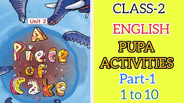 CLASS-2/ENGLISH /PUPA ACTIVITIES /UNIT-2/1 TO 10/ A PIECE OF CAKE/NEW TEXT BOOK 🥰