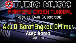 Karaoke Aku Di Barat Engkau Di Timur  - Asep Irama Full Music Karaoke Dut Orgen Tunggal