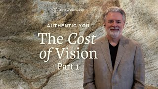 The Cost of Vision: Part 1 | Jimmy Witcher | Authentic You: Walking in Your Purpose