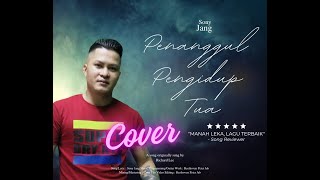 Penanggul Pengidup Tua - Sony Jang (Cover)