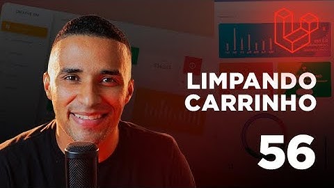 Curso de Laravel #56 Limpando carrinho