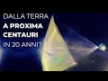 Dalla Terra a Proxima Centauri in venti anni? Il progetto Breakthrough Starshot
